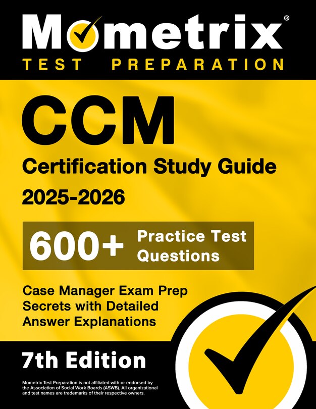 Front cover_CCM Certification Study Guide 2025-2026 - 600+ Practice Test Questions, Case Manager Exam Prep Secrets with Detailed Answer Explanations
