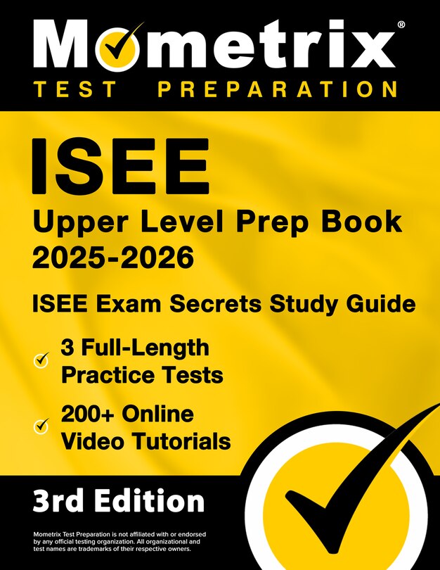 Front cover_ISEE Upper Level Prep Book 2025-2026 - 3 Full-Length Practice Tests, 200+ Online Video Tutorials, ISEE Exam Secrets Study Guide
