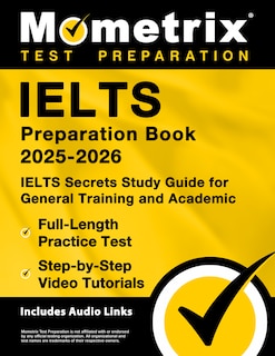 Front cover_Ielts Preparation Book 2025-2026 - Ielts Secrets Study Guide for General Training and Academic, Full-Length Practice Test, Step-By-Step Video Tutorials