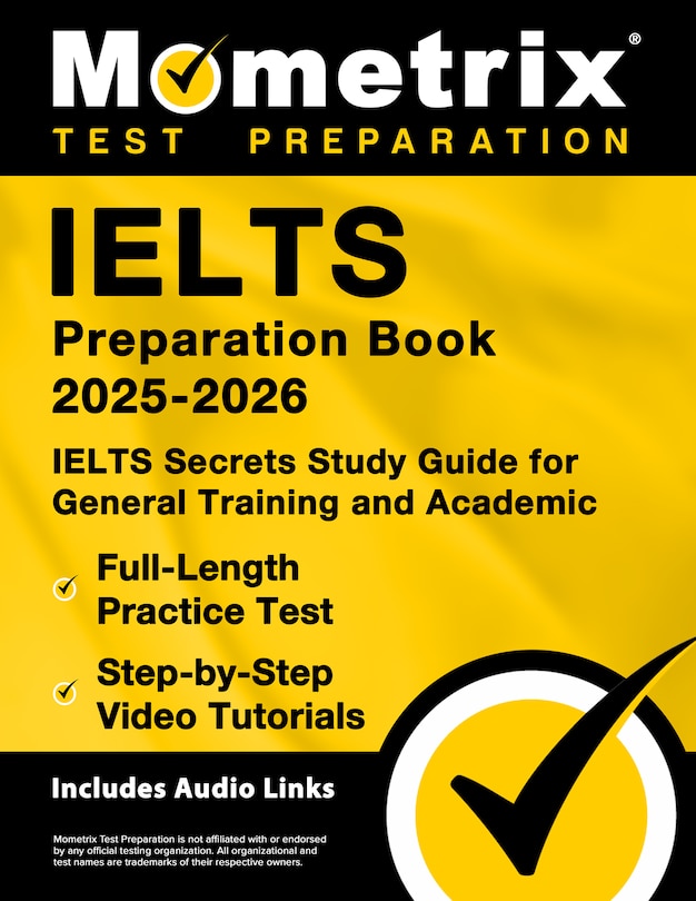 Front cover_Ielts Preparation Book 2025-2026 - Ielts Secrets Study Guide for General Training and Academic, Full-Length Practice Test, Step-By-Step Video Tutorials