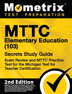 Couverture_Mttc Elementary Education (103) Secrets Study Guide - Exam Review and Mttc Practice Test for the Michigan Test for Teacher Certification
