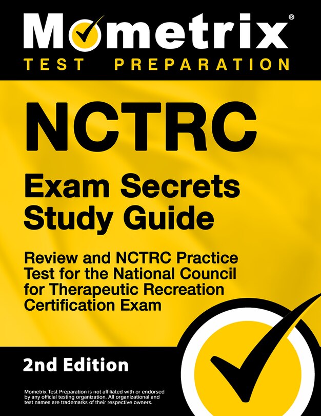 Nctrc Exam Secrets Study Guide - Review and Nctrc Practice Test For the National Council For Therapeutic Recreation Certification Exam: [2nd Edition]