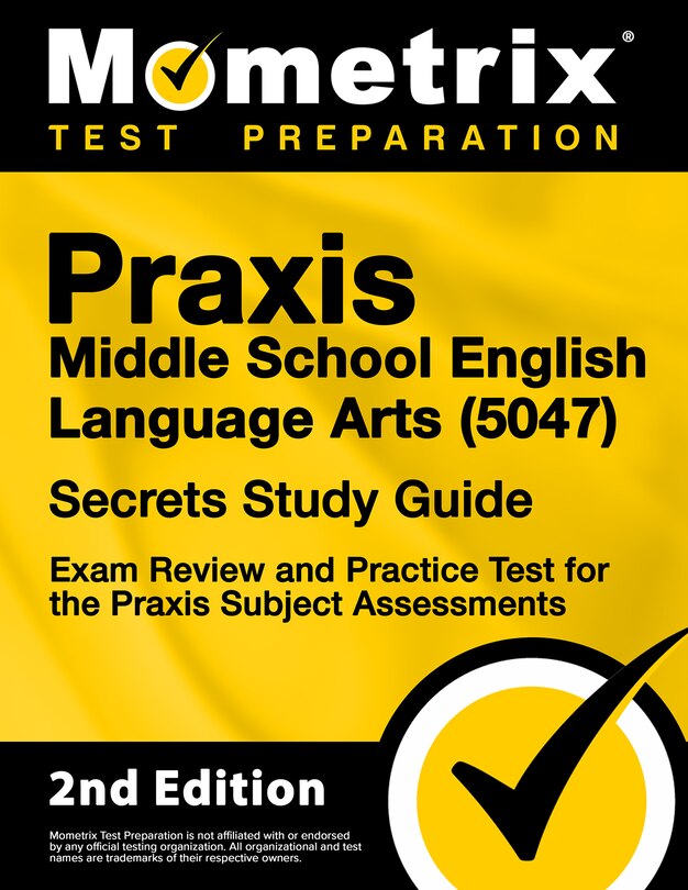 Front cover_Praxis Middle School English Language Arts (5047) Secrets Study Guide - Exam Review and Practice Test For the Praxis Subject Assessments