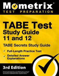 Couverture_Tabe Test Study Guide 11 and 12 - Tabe Secrets Study Guide, Full-Length Practice Test, Detailed Answer Explanations