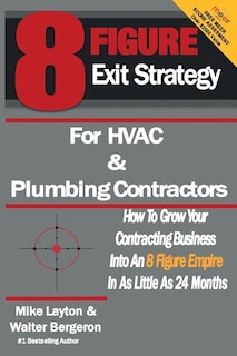 Front cover_8 Figure Exit Strategy for HVAC and Plumbing Contractors