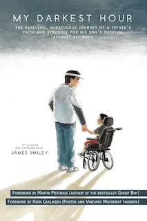 Front cover_My Darkest Hour (this miracle book is Foreworded by Martin Pistorius)