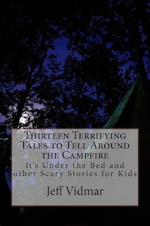 Couverture_Thirteen Terrifying Tales To Tell Around The Campfire