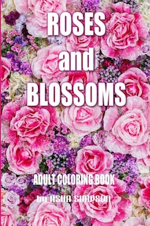 Front cover_Adult Coloring Book: Roses And Blossoms