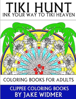 Front cover_Tiki Hunt: Ink Your Way to Tiki Heaven