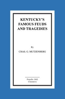 Couverture_Kentucky's Famous Feuds and Tragedies