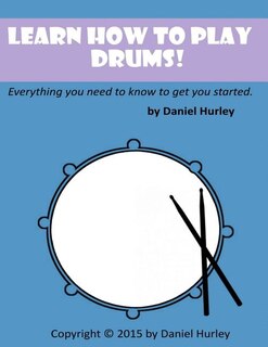 Front cover_Learn How To Play Drums!