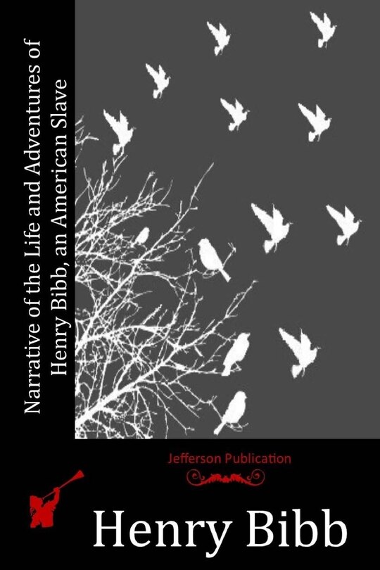 Front cover_Narrative of the Life and Adventures of Henry Bibb, an American Slave