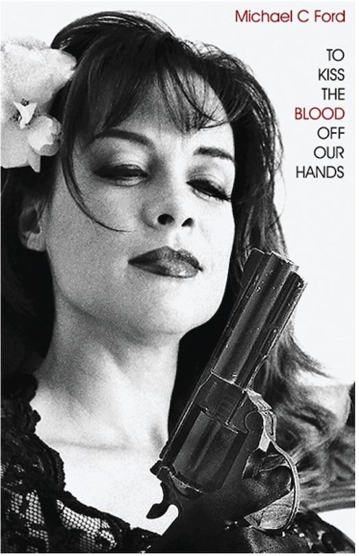 Front cover_To Kiss the Blood Off Our Hands