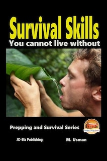 Survival Skills You Cannot Live Without