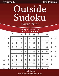 Couverture_Outside Sudoku Large Print - Easy to Extreme - Volume 6 - 276 Puzzles