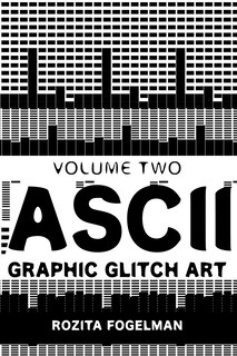 Front cover_ASCII Graphic Glitch Art - Volume Two