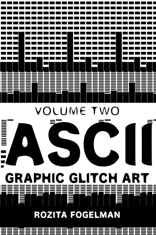 Front cover_ASCII Graphic Glitch Art - Volume Two