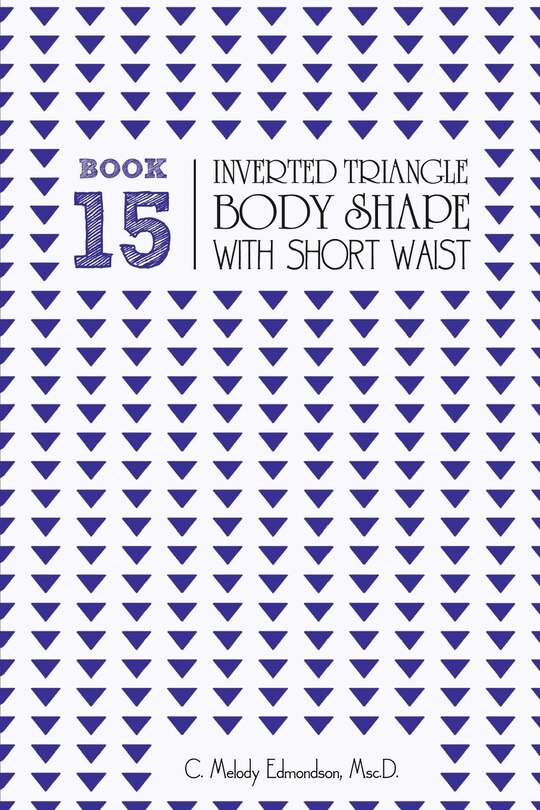 Front cover_Book 15 - Inverted Triangle Body Shape with a Short-Waistplacement