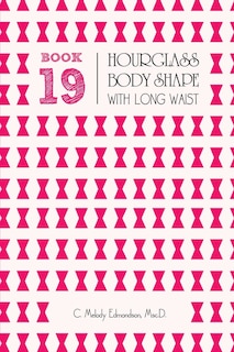 Front cover_Book 19 - Hourglass Body Shape with a Long-Waistplacement
