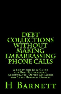 Couverture_Debt Collections Without Making Embarrassing Phone Calls