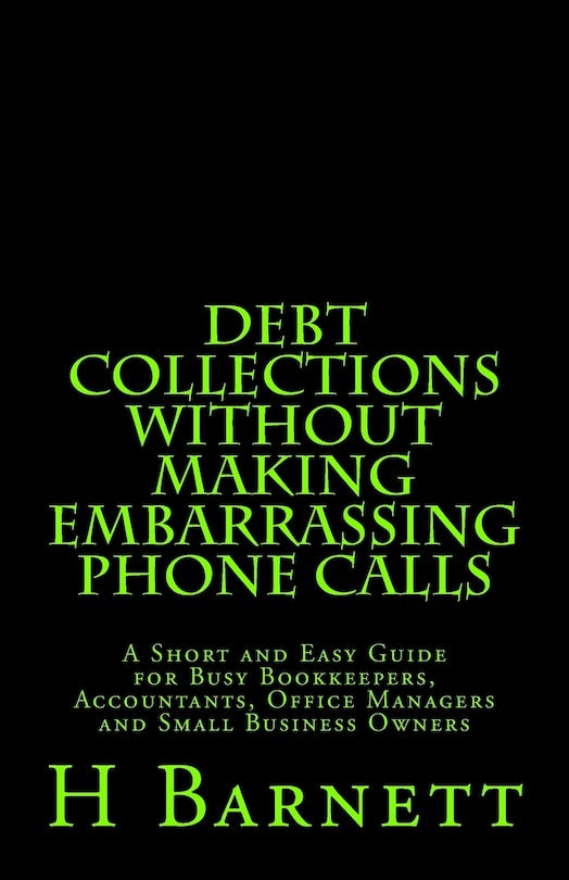 Couverture_Debt Collections Without Making Embarrassing Phone Calls