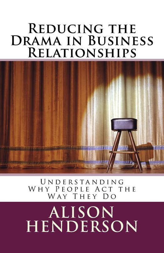 Front cover_Reducing the Drama in Business Relationships
