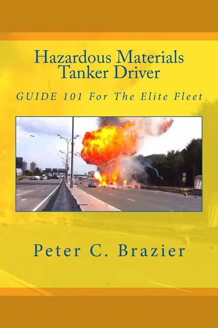 Hazardous Materials Tanker Driver: Guide 101 For The Elite Fleet