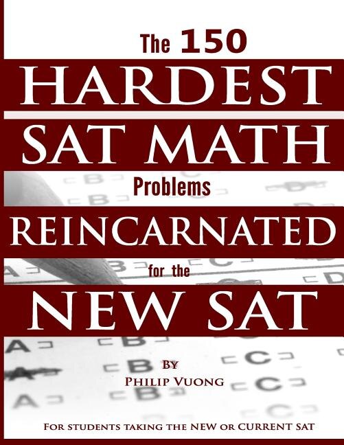 Couverture_The 150 Hardest Sat Math Problems Reincarnated For The New Sat