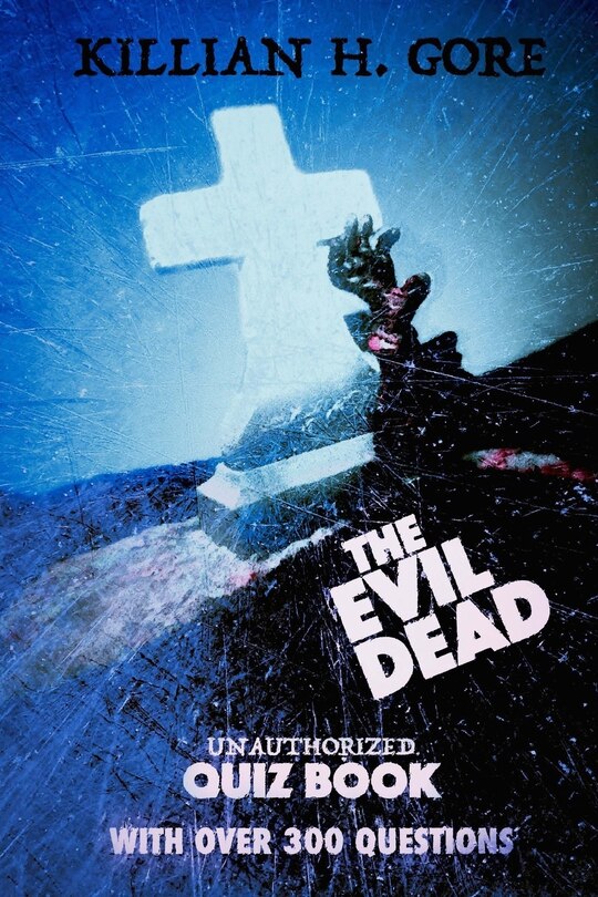 Front cover_The Evil Dead Unauthorized Quiz Book