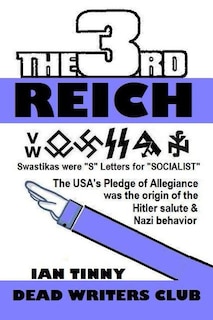 Couverture_THIRD REICH - Swastikas were S letters for SOCIALIST - the USA's Pledge of Allegiance was the origin of Hitler salutes & Nazi behavior