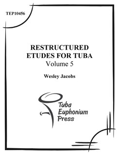 Restructured Etudes for Tuba (Volume 5)