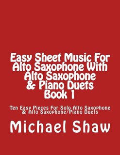 Front cover_Easy Sheet Music For Alto Saxophone With Alto Saxophone & Piano Duets Book 1