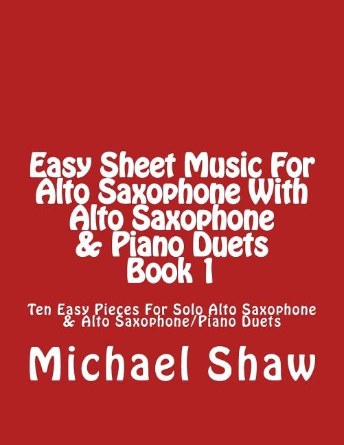 Front cover_Easy Sheet Music For Alto Saxophone With Alto Saxophone & Piano Duets Book 1
