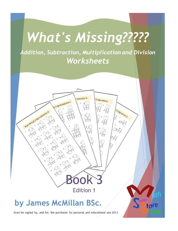 Couverture_What's Missing Addition, Subtraction, Multiplication and Division Book 3
