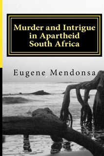 Front cover_Murder and Intrigue in Apartheid South Africa