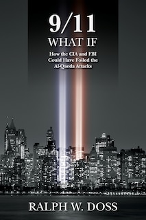 9/11 What If: How the CIA and FBI Could Have Foiled the Al-Qaeda Attacks