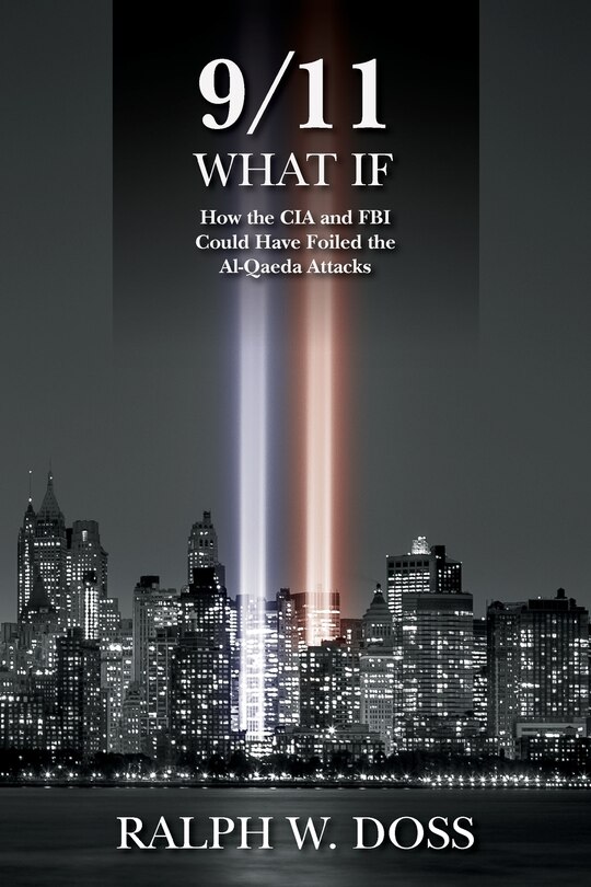 9/11 What If: How the CIA and FBI Could Have Foiled the Al-Qaeda Attacks