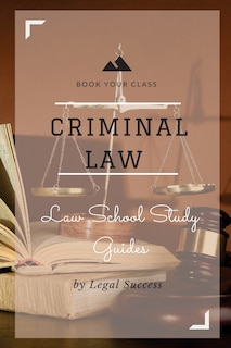 Law School Study Guides: Criminal Law Outline