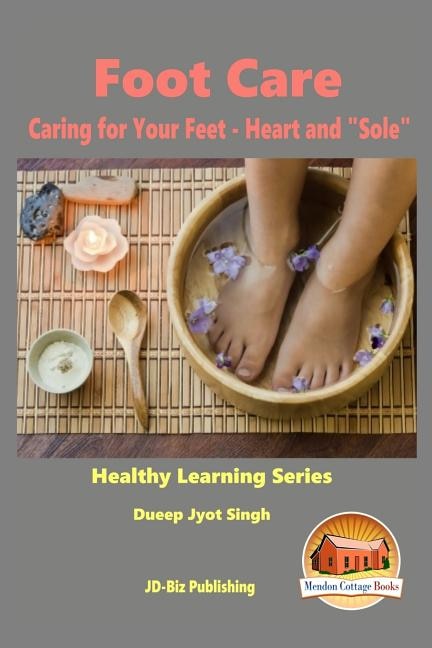 Front cover_Foot Care - Caring for Your Feet - Heart and Sole