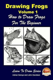 Front cover_Drawing Frogs Volume 1 - How to Draw Frogs For the Beginner