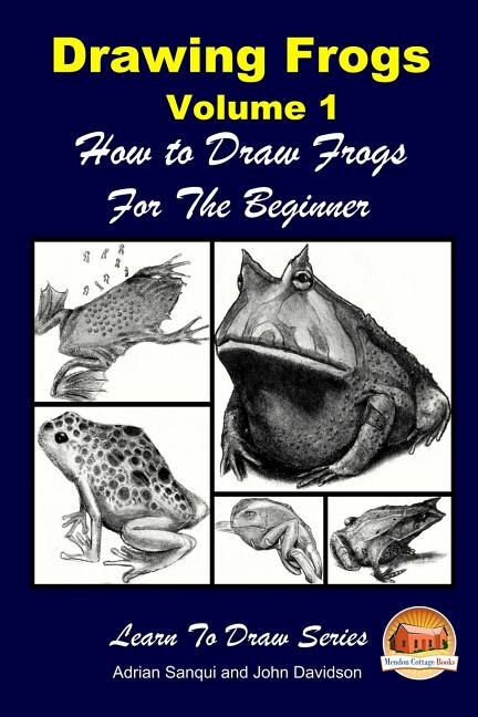 Front cover_Drawing Frogs Volume 1 - How to Draw Frogs For the Beginner