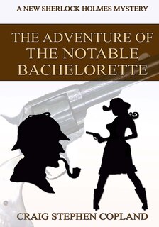 Front cover_The Adventure of the Notable Bachelorette - Large Print