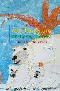 Front cover_Letters To My Daughters on Love, Money and Other Life Lessons