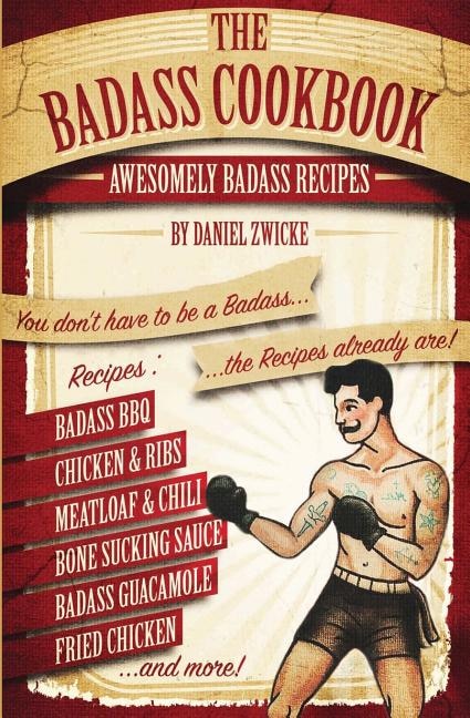 The Badass Cookbook: Badass Recipes & More ... It's The Meat Eaters Answer To The Thug Kitchen Cookbook image number 0