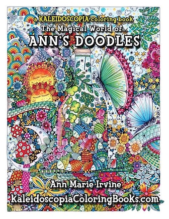 The Magical World Of Ann's Doodles: A Kaleidoscopia Coloring Book