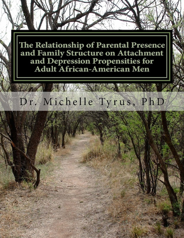 Couverture_The Relationship of Parental Presence and Family Structure on Attachment and Depression Propensities for Adult African-American Men
