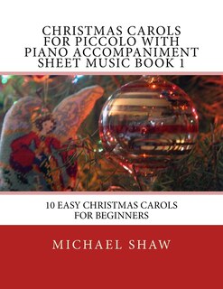 Couverture_Christmas Carols For Piccolo With Piano Accompaniment Sheet Music Book 1
