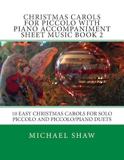 Couverture_Christmas Carols For Piccolo With Piano Accompaniment Sheet Music Book 2