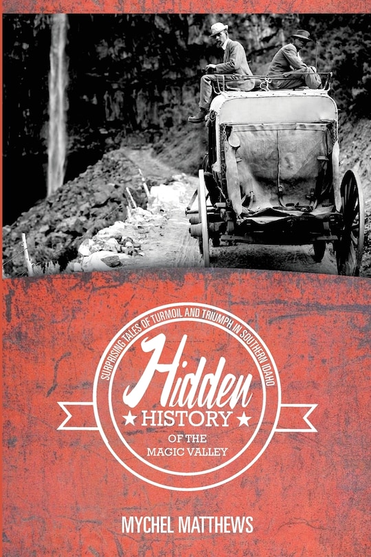 Front cover_Hidden History of the Magic Valley