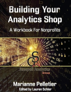 Building Your Analytics Shop: A Workbook for Non-Profits